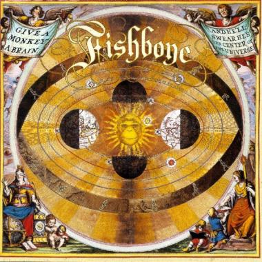 Fishbone -  Give a Monkey a Brain and He'll Swear He's the Center of the Universe